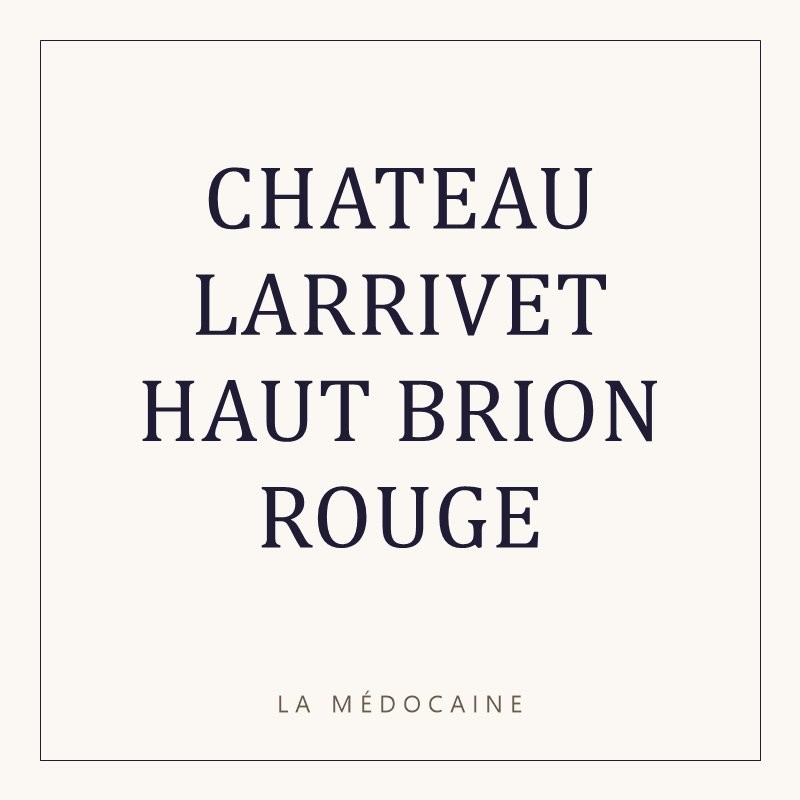 CHATEAU LARRIVET HAUT BRION ROUGE