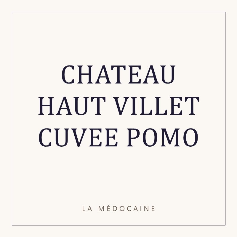 CHATEAU HAUT VILLET CUVEE POMO