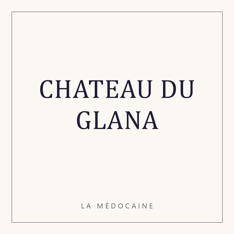 CHATEAU DU GLANA