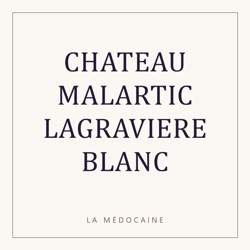 CHATEAU MALARTIC LAGRAVIERE BLANC