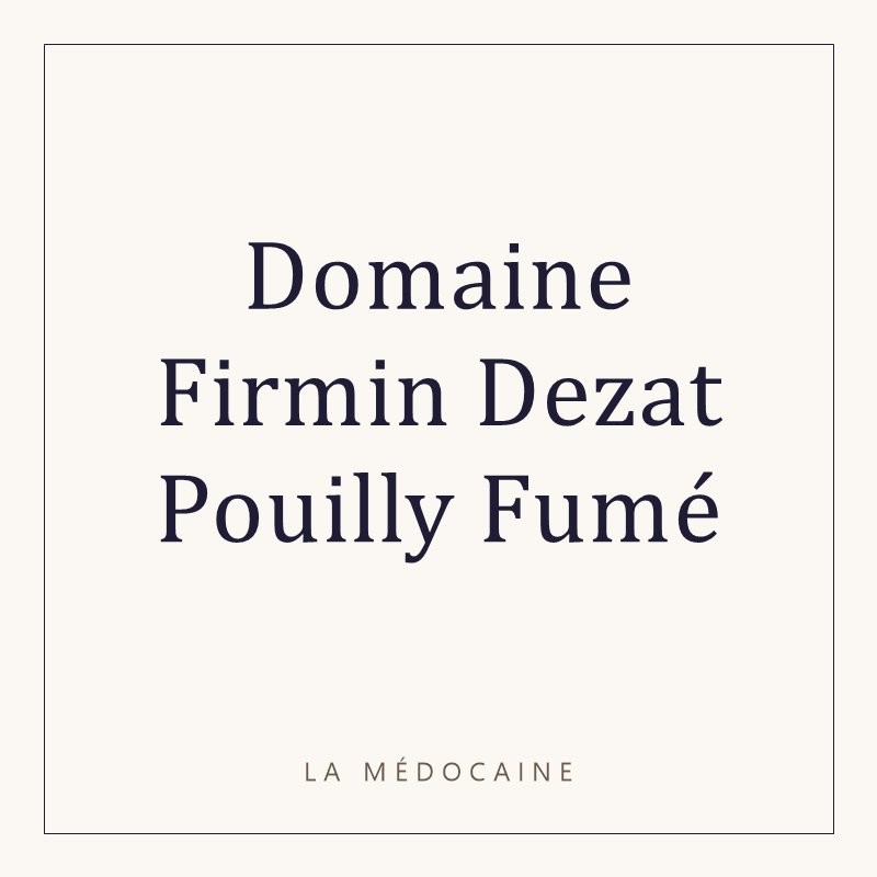 Domaine Firmin Dezat Pouilly Fumé