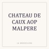 CHATEAU DE CAUX AOP MALPERE