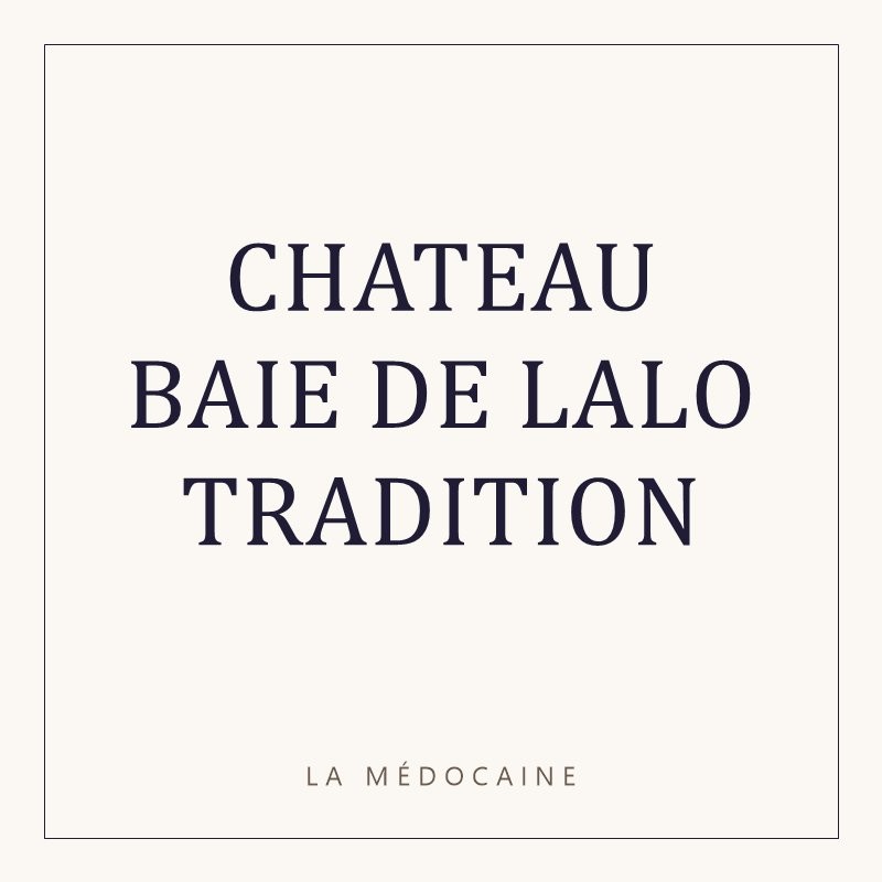 CHATEAU BAIE DE LALO TRADITION
