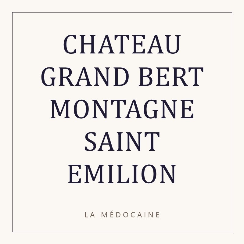 CHATEAU GRAND BERT MONTAGNE SAINT EMILION