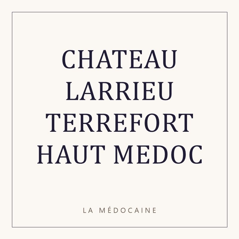 CHATEAU LARRIEU TERREFORT HAUT MEDOC