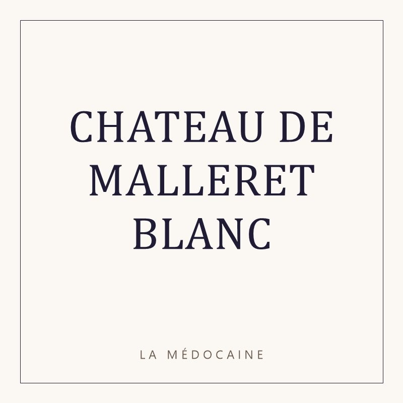 CHATEAU DE MALLERET BLANC