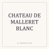 CHATEAU DE MALLERET BLANC — 1ères Cotes de Bordeaux blanc (Doux)