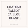 CHATEAU TALBOT CAILLOU BLANC — 1ères Cotes de Bordeaux blanc (Doux)
